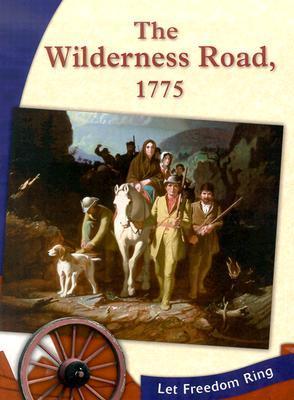 Book cover of The Wilderness Road, 1775 by Laura Purdie Salas, Tom N. Shattuck