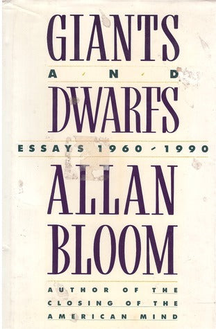 Book cover of Giants And Dwarfs: Essays, 1960-1990 by Allan Bloom