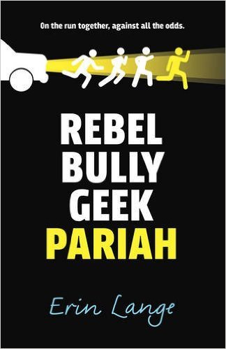 Book cover of Rebel, Bully, Geek, Pariah by Erin Jade Lange