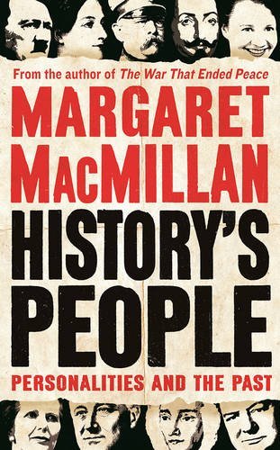 Book cover of History's People: Personalities And The Past by Margaret MacMillan