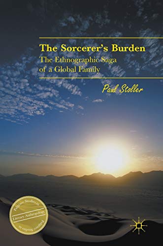 Book cover of The Sorcerer's Burden: The Ethnographic Saga Of A Global Family by Paul Stoller