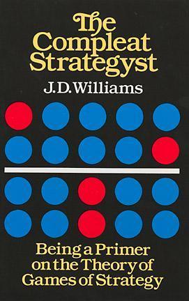 Book cover of The Compleat Strategyst: Being a Primer On The Theory Of Games Of Strategy by J.D. Williams