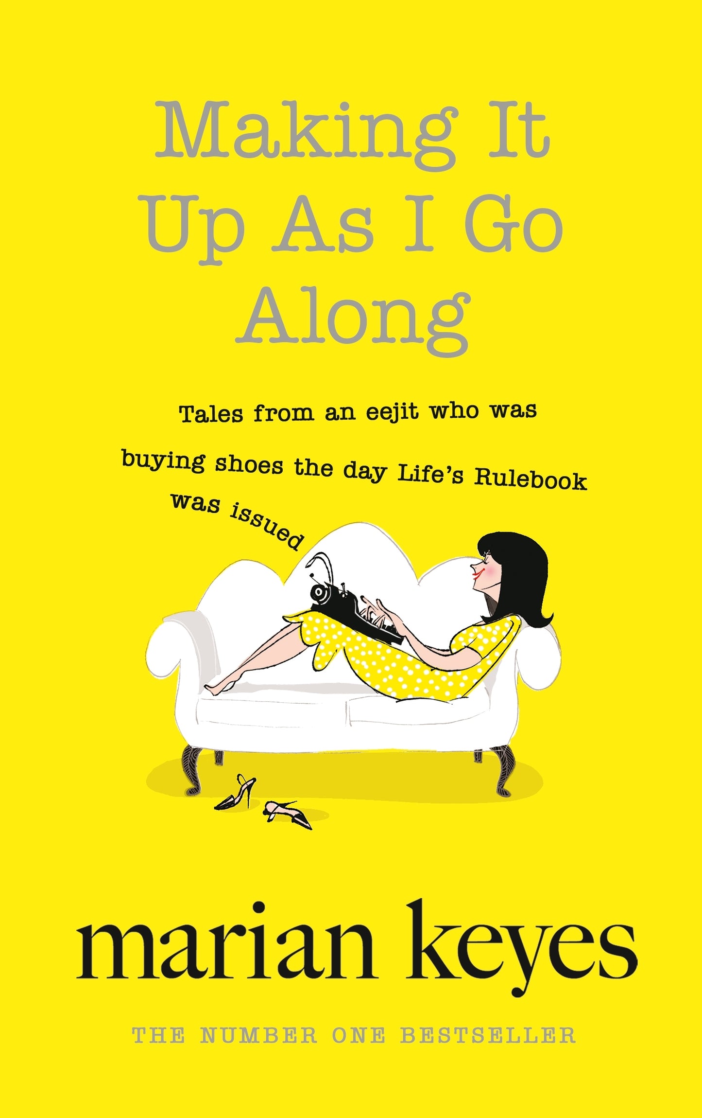 Book cover of Making It Up As I Go Along by Marian Keyes