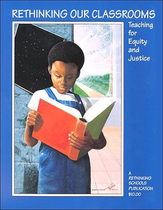 Book cover of Rethinking Our Classrooms Teaching For Equity And Justice by Bill Bigelow (editor), Limited Rethinking Schools, Bob Peterson (Ed.), Linda Christensen (Ed.), Stan Karp (Ed.), Barbara Miner (Ed.)