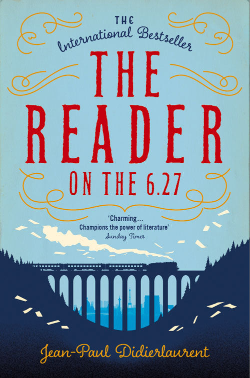 Book cover of The Reader on the 6.27 by Jean-Paul Didierlaurent, Ros Schwartz (Trans.)