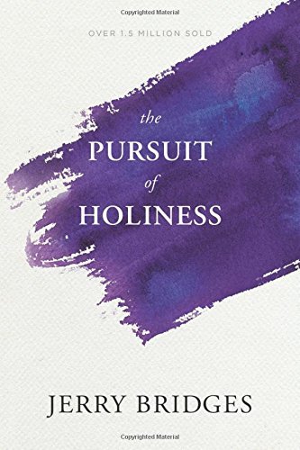 Book cover of The Pursuit Of Holiness by Jerry Bridges