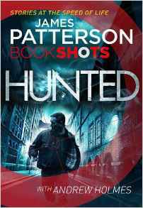 Book cover of Hunted by James Patterson, Andrew Holmes