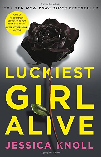 Book cover of Luckiest Girl Alive by Jessica Knoll