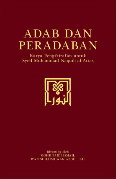 Book cover of Adab Dan Peradaban by Adi Setia Md Dom, Ahmad Bazli Shafie, Aliza Elias, Asmaa' Mohd Arshad, Awang Sariyan, Che' Razi Jusoh, Hamid Fahmy Zarkasyi, Mohammad Hannan Hassan, Mohd Affandi Hassan, Mohd Farid Mohd Shahran, Mohd Sani Badron, Mohd. Zaidi Ismail, Nik Roskiman Abdul Samad, Nurdeng Deuraseh, Roslan Abd Jelani, Syed Ali Tawfik al-Attas, Tatiana A. Denisova, Ugi Suharto, Wan Azhar Wan Ahmad, Wan Mohd Nor Wan Daud, Wan Suhaimi Wan Abdullah