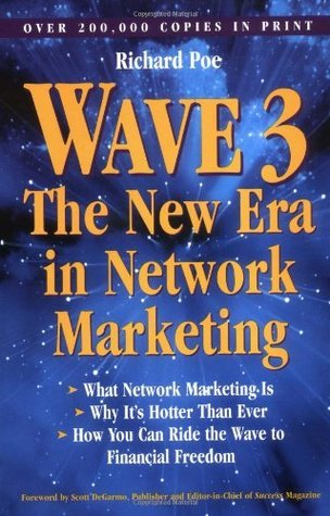 Book cover of Wave 3: The New Era In Network Marketing by Richard Poe, Scott Degarmo (Foreword by)