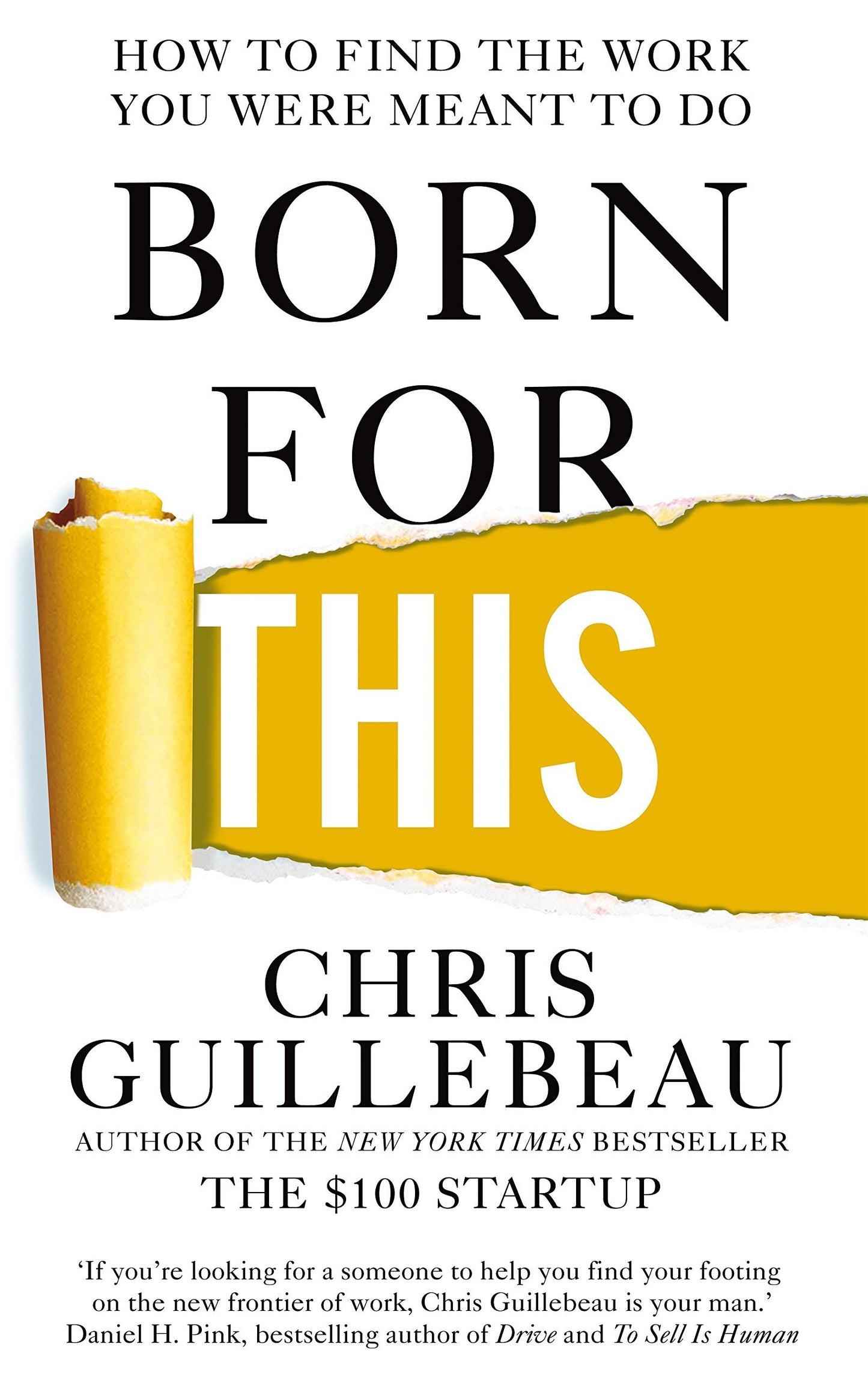 Book cover of Born For This: How To Find The Work You Were Meant To Do by Chris Guillebeau