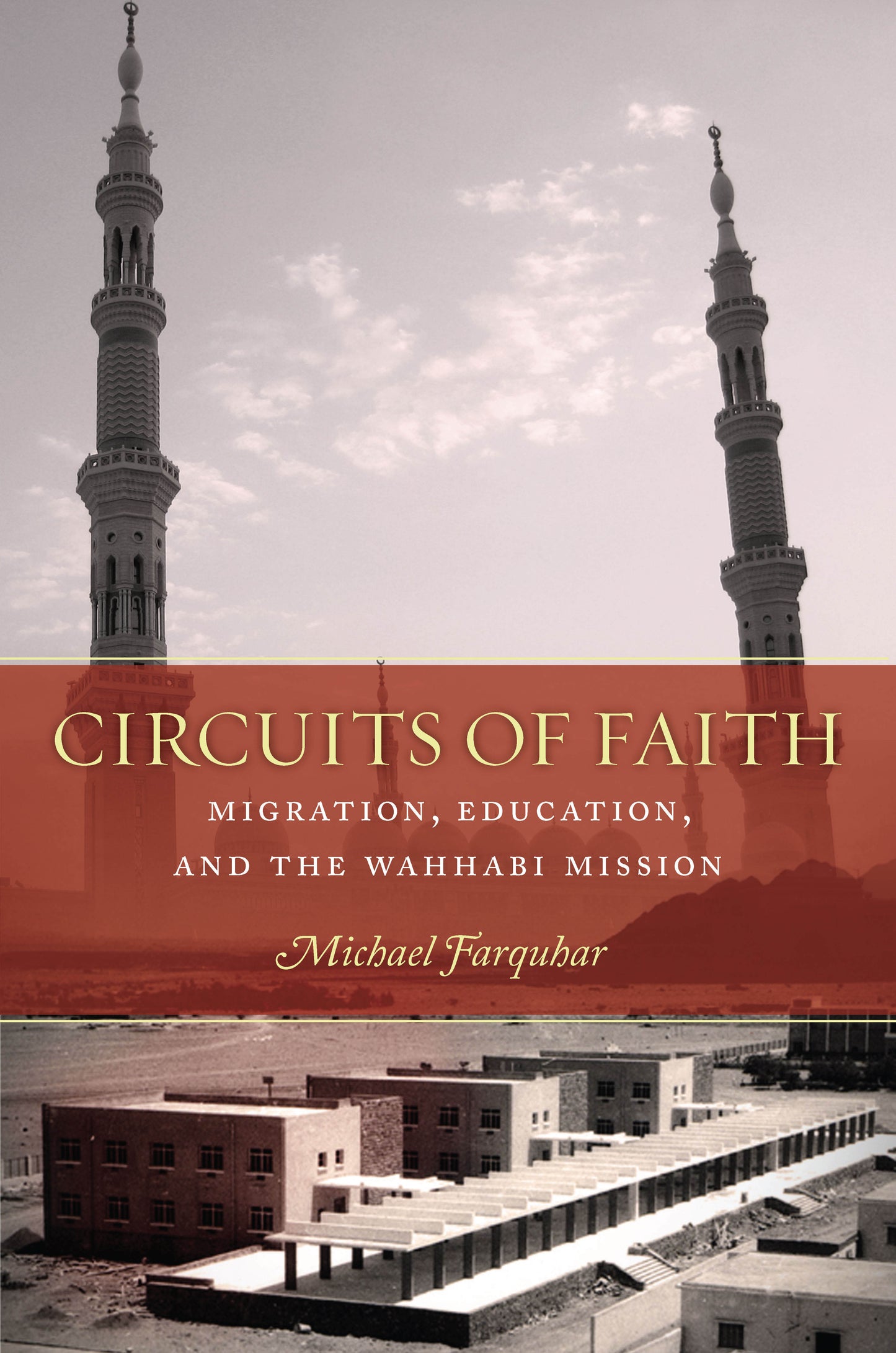 Book cover of Circuits of Faith: Migration, Education, and the Wahhabi Mission by Michael Farquhar