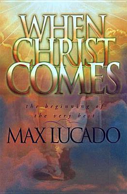 Book cover of When Christ Comes by Max Lucado