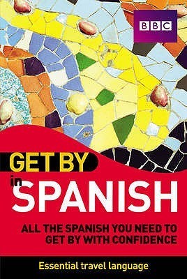 Book cover of Get By In Spanish by Derek Utley, Alison Higgins, Matthew Hancock