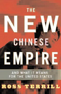 Book cover of The New Chinese Empire: And What It Means For The United States by Ross Terrill