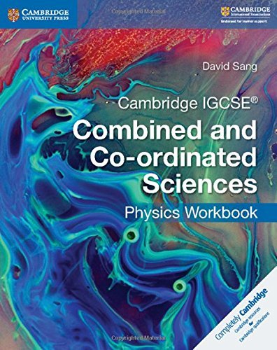 Book cover of Cambridge IGCSE Combined And Co-ordinated Sciences Physics Workbook by David Sang