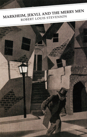 Book cover of Markheim, Jekyll And The Merry Men by Robert Louis Stevenson, Roderick Watson (Introduction)