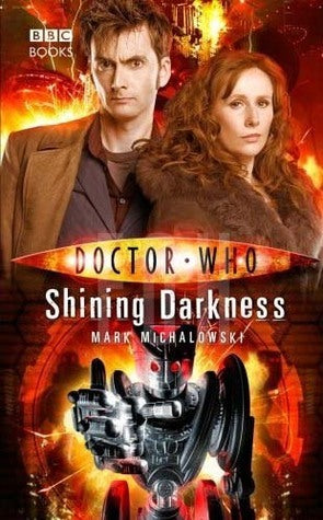 Book cover of Doctor Who: Shining Darkness by Mark Michalowski