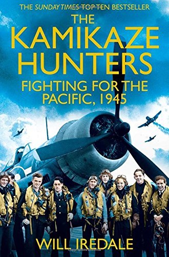 Book cover of The Kamikaze Hunters: The Men Who Fought for the Pacific, 1945 by Will Iredale