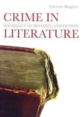 Book cover of Crime In Literature: Sociology Of Deviance And Fiction by Vincenzo Ruggiero