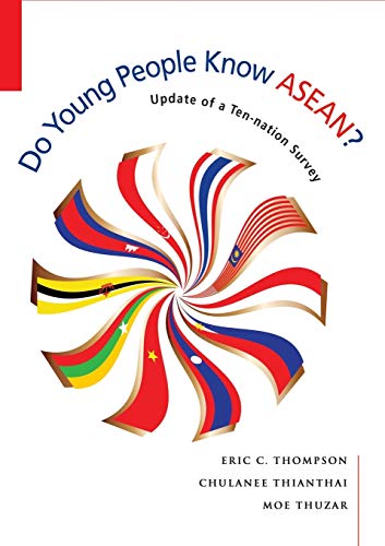Book cover of Do Young People Know ASEAN?: Update Of A Ten-Nation Survey by Eric C. Thompson, Chulanee Thianthai, Moe Thuzar