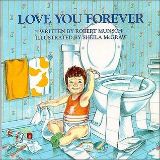 Book cover of Love You Forever by Robert Munsch, Sheila McGraw (Illus.)