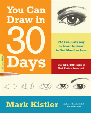 Book cover of You Can Draw In 30 Days: The Fun, Easy Way To Learn To Draw In One Month Or Less by Mark Kistler