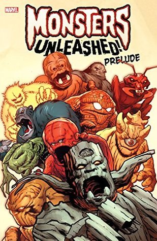 Book cover of Monsters Unleashed! Prelude by Stan Lee (Dialogue), Jack Kirby (Penciler, Plot), Larry Lieber (Writer), Cullen Bunn (Writer), Simon Spurrier (Writer), Amy Reeder (Writer), Brandon Montclaire (Writer), Greg Pak (Writer), Natacha Bustos (Artist), Frank Cho (Artist), Greg Land (Cover Artist), Will Sliney (Artist), Kevin Walker (Artist)