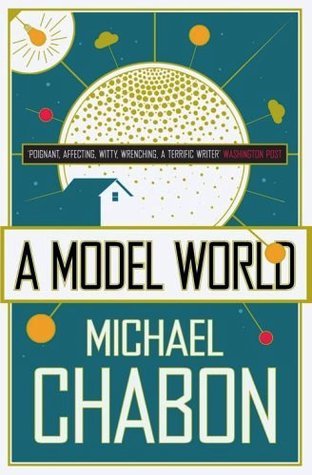 Book cover of A Model World by Michael Chabon
