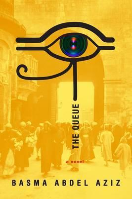 Book cover of The Queue by Basma Abdel Aziz (Artist)