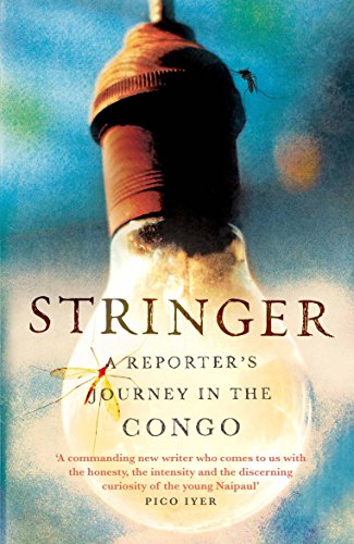 Book cover of Stringer: A Reporter's Journey in the Congo by Anjan Sundaram
