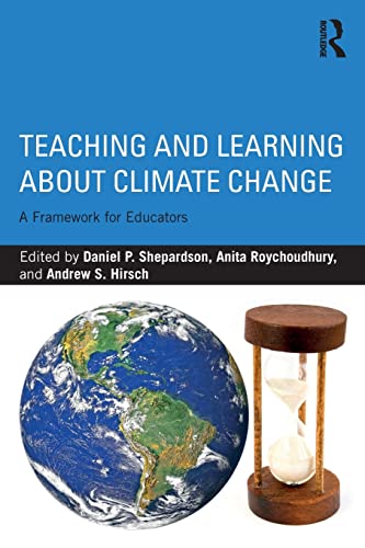 Book cover of Teaching And Learning About Climate Change by Daniel P Shepardson (Ed.), Anita Roychoudhury (Ed.), Andrew S. Hirsch (Ed.)