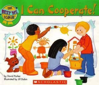Book cover of I Can Cooperate! by David Parker, Jill Dubin (Illus.)