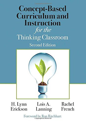 Book cover of Concept-Based Curriculum And Instruction For The Thinking Classroom by H. Lynn Erickson, Lois A. Lanning, Rachel French