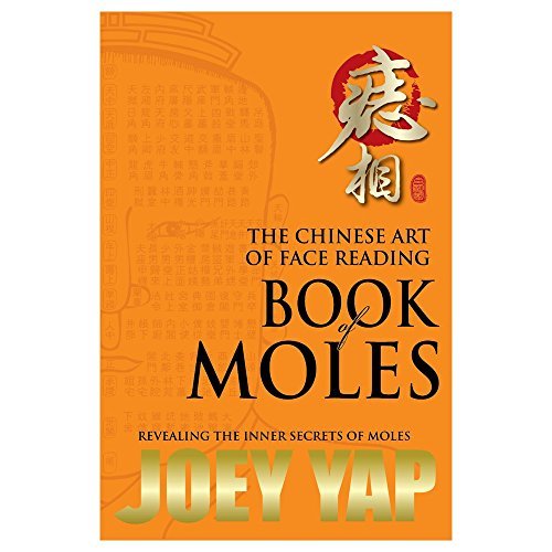 Book cover of The Chinese Art Of Face Reading: Book Of Moles by Joey Yap