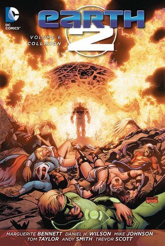 Book cover of Earth 2 6: Collision by Marguerite Bennett, Andy Smith (Illus.), Daniel H. Wilson
