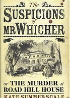 Book cover of The Suspicions Of Mr Whicher: Or The Murder At Road Hill House by Kate Summerscale