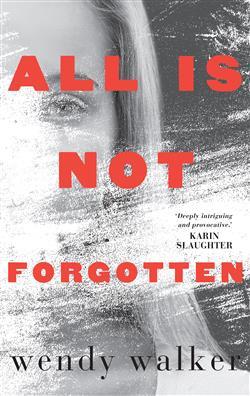 Book cover of All Is Not Forgotten by Wendy Walker