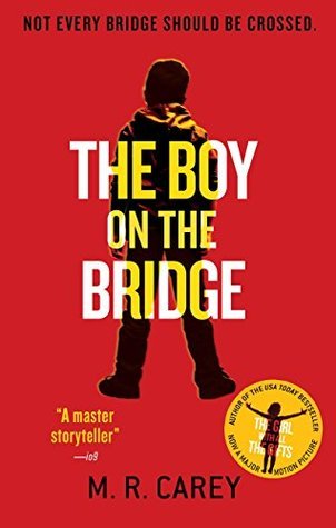 Book cover of The Boy On The Bridge by M.R. Carey