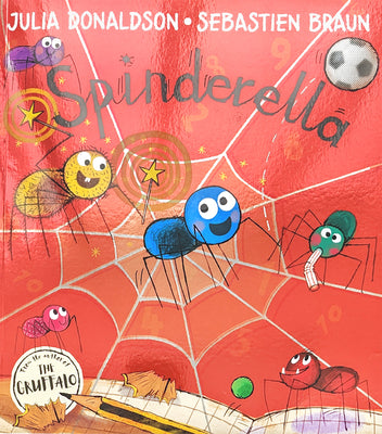 Book cover of Spinderella by Julia Donaldson, Sebastien Braun (Illus.)