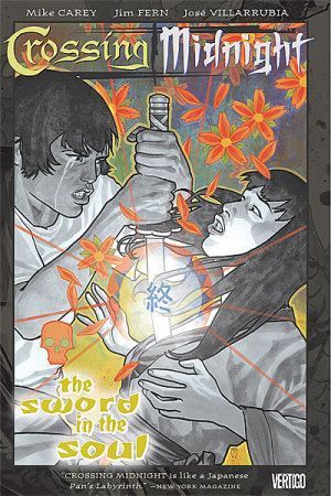 Book cover of Crossing Midnight, Vol. 3: The Sword In The Soul by Mike Carey, Jim Fern (Illus.)