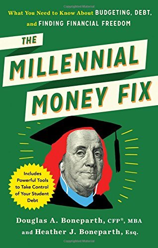 Book cover of The Millennial Money Fix: What You Need to Know About Budgeting, Debt, and Finding Financial Freedom by Douglas Boneparth, Heather Boneparth