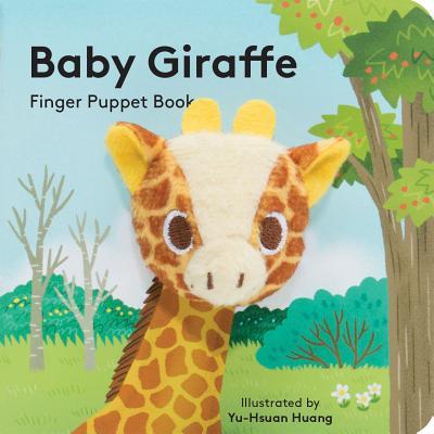 Book cover of Baby Giraffe: Finger Puppet Book: (Finger Puppet Book For Toddlers And Babies, Baby Books For First Year, Animal Finger Puppets) by Chronicle Books, Yu-Hsuan Huang (Illus.)