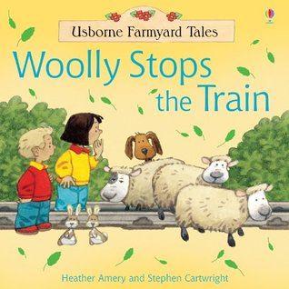 Book cover of Woolly Stops The Train by Heather Amery, Stephen Cartwright (Illus.)