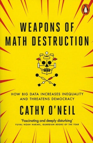 Book cover of Weapons Of Math Destruction by Cathy O'Neil