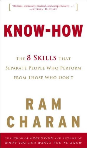 Book cover of Know-How: The 8 Skills That Separate People Who Perform From Those Who Don't by Ram Charan