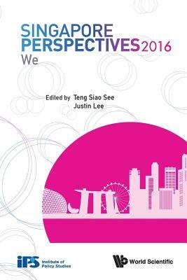Book cover of Singapore Perspectives 2016: We by Siao See Teng (Ed.), Justin Lee (Ed.)