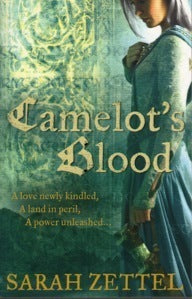 Book cover of Camelot'S Blood by Sarah Zettel