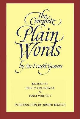 Book cover of The Complete Plain Words by Ernest Gowers, Joseph Epstein (Introduction), Sidney Greenbaum (Revised by), Janet Whitcut (Revised by)