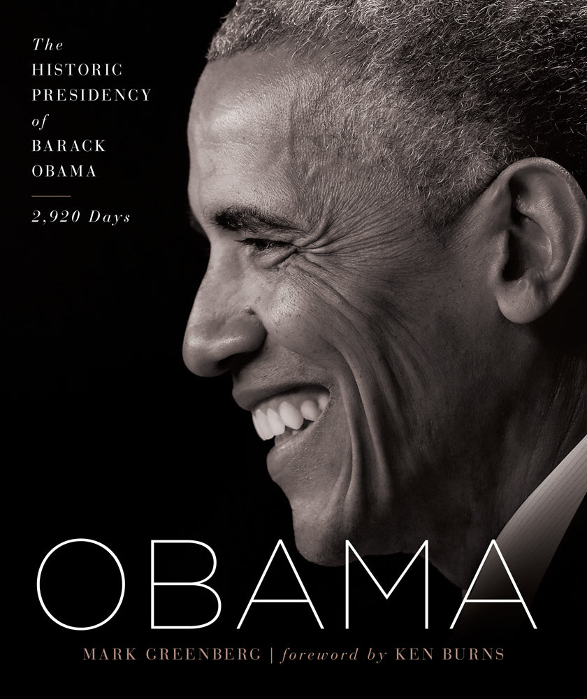 Book cover of Obama: The Historic Presidency of Barack Obama - 2920 Days by Mark Greenberg, Ken Burns (Foreword)